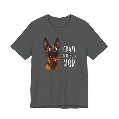 Unisex Jersey Short Sleeve Tee Crazy Malinois Mom