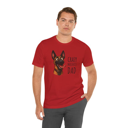Unisex Jersey Short Sleeve Tee Crazy Malinois Dad