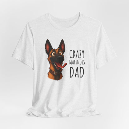 Unisex Jersey Short Sleeve Tee Crazy Malinois Dad