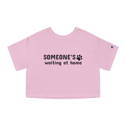 Champion Women's Heritage Cropped T-Shirt Someone’s Waiting at Home