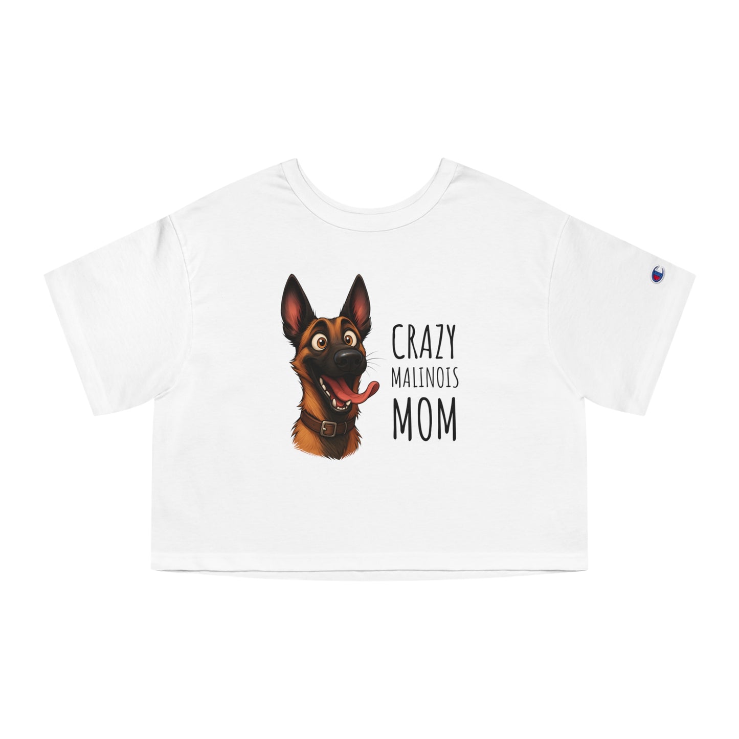 Champion Women's Heritage Cropped T-Shirt Crazy Malinois Mom
