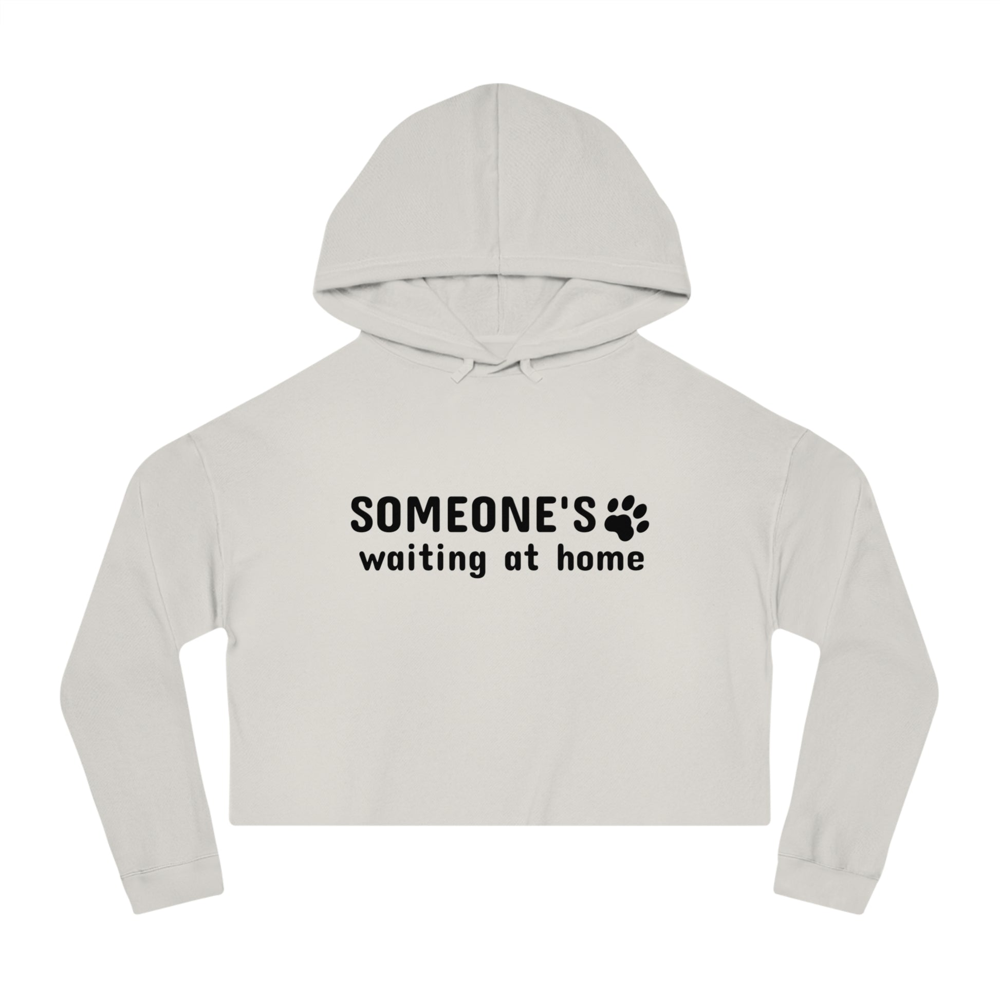 Light gray cropped hoodie with text 'SOMEONE'S waiting at home' on a white background