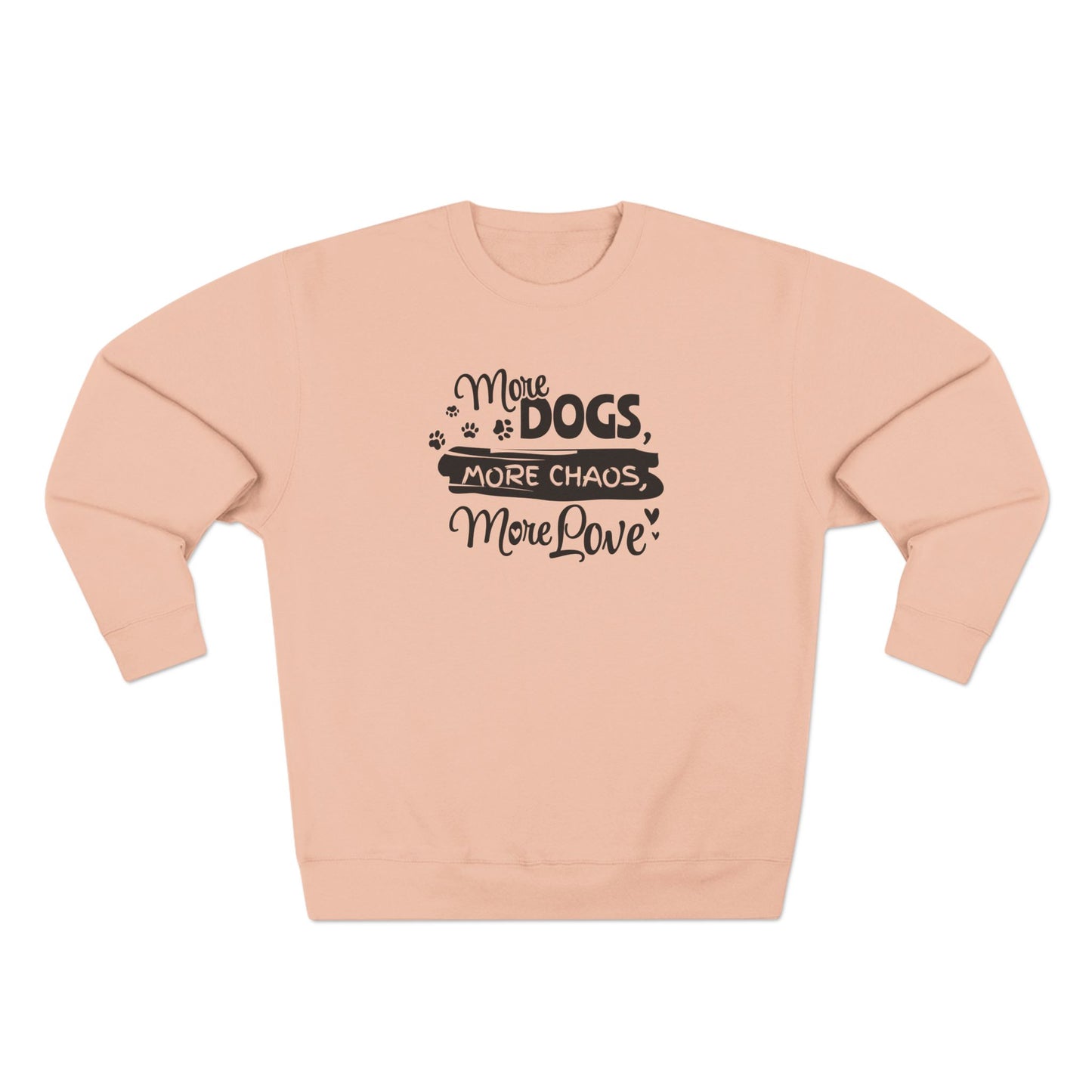 Pink sweatshirt with text 'More dogs, more chaos, more love' on a white background