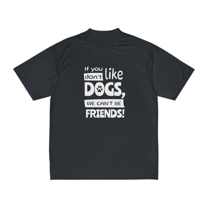 Black t-shirt with white text 'If you don't like dogs, we can't be friends!' on a white background