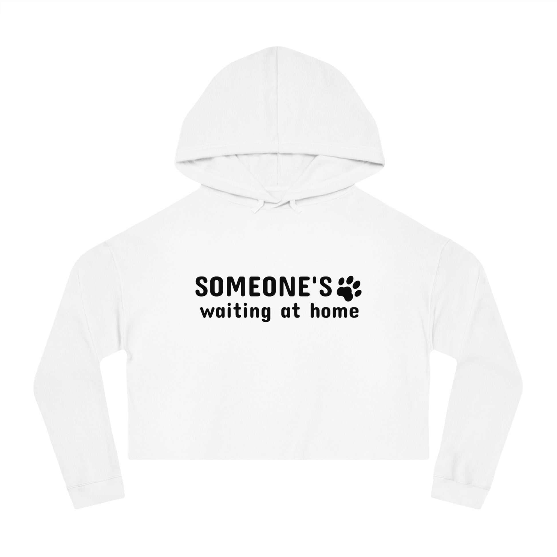 White hoodie with text 'SOMEONE'S waiting at home' on a white background