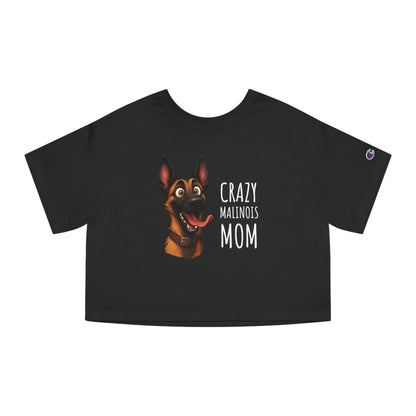 Champion Women's Heritage Cropped T-Shirt Crazy Malinois Mom