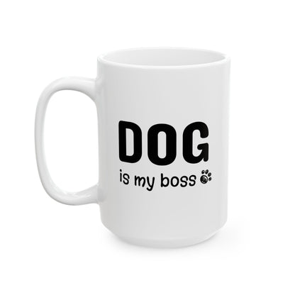 Ceramic Mug, (11oz, 15oz) DOG is my boss