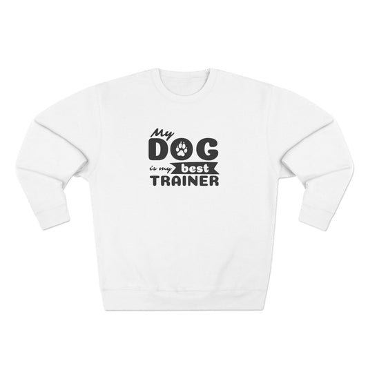 White sweatshirt with 'My dog is my best trainer' text on a white background