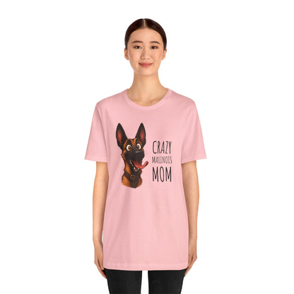 Unisex Jersey Short Sleeve Tee Crazy Malinois Mom