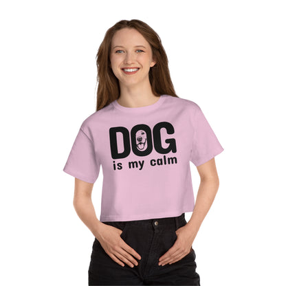 Champion Women's Heritage Cropped T-Shirt Dog is My Calm