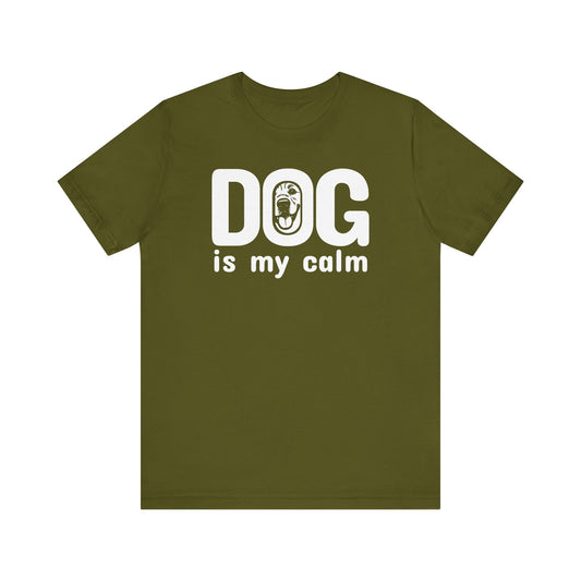 Unisex Jersey Short Sleeve Tee Dog is my calm