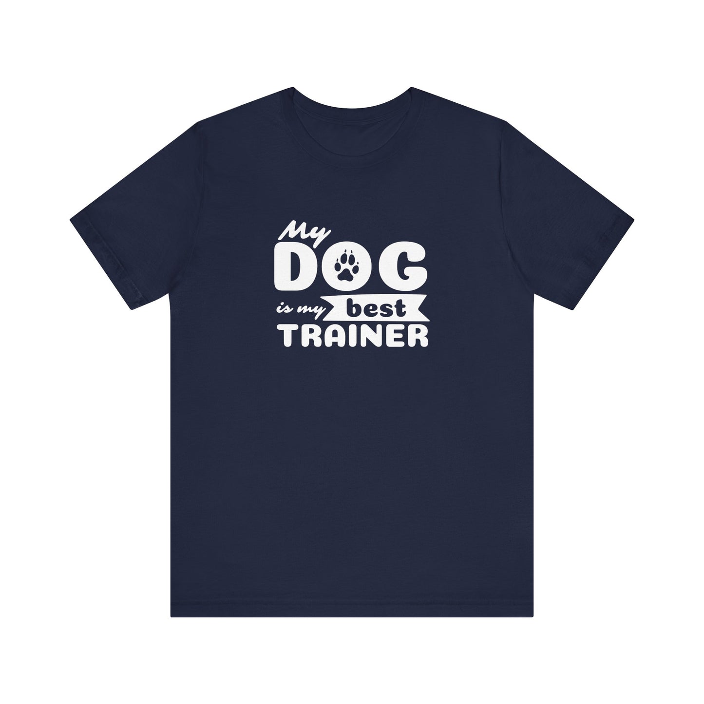 Navy blue t-shirt with white text 'My dog is my best trainer' on a white background