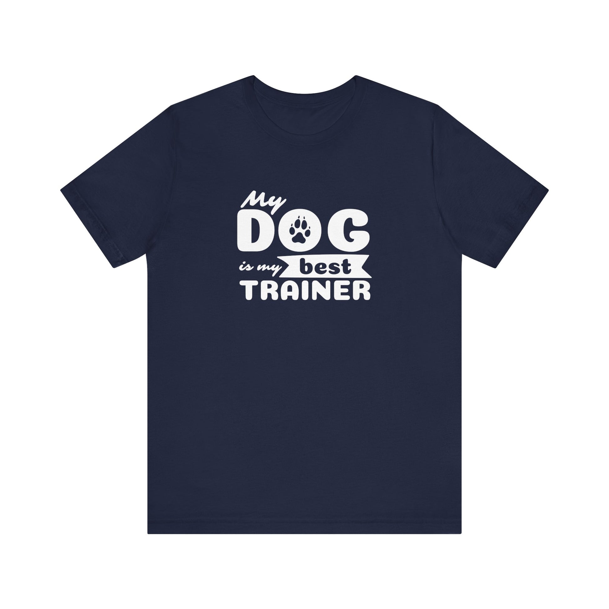 Navy blue t-shirt with white text 'My dog is my best trainer' on a white background