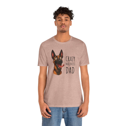 Unisex Jersey Short Sleeve Tee Crazy Malinois Dad