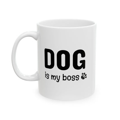 Ceramic Mug, (11oz, 15oz) DOG is my boss