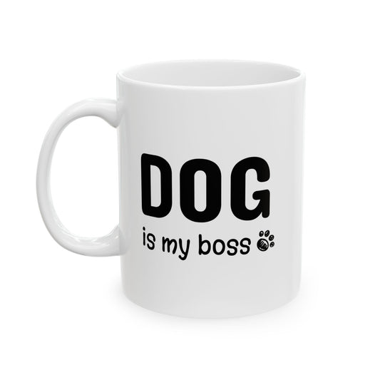 Ceramic Mug, (11oz, 15oz) DOG is my boss