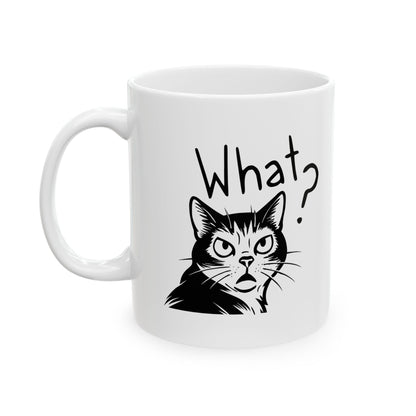 Ceramic Mug, (11oz, 15oz) What?