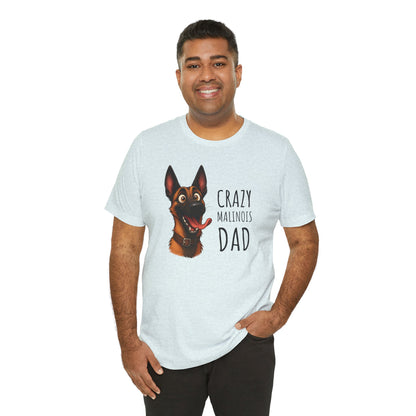 Unisex Jersey Short Sleeve Tee Crazy Malinois Dad