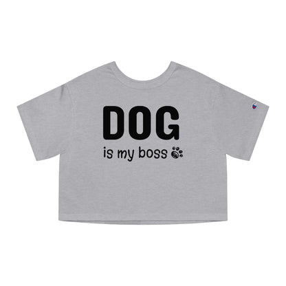 Champion Women's Heritage Cropped T-Shirt Dog is My Boss