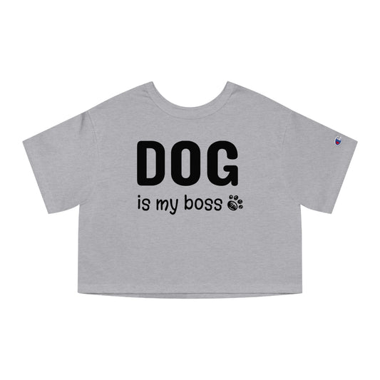 Champion Women's Heritage Cropped T-Shirt Dog is My Boss