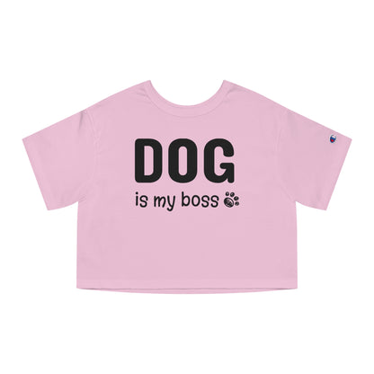 Champion Women's Heritage Cropped T-Shirt Dog is My Boss