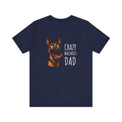 Unisex Jersey Short Sleeve Tee Crazy Malinois Dad