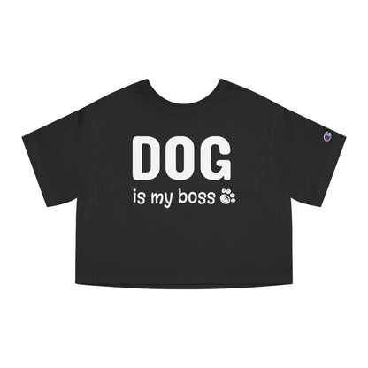 Champion Women's Heritage Cropped T-Shirt Dog is My Boss
