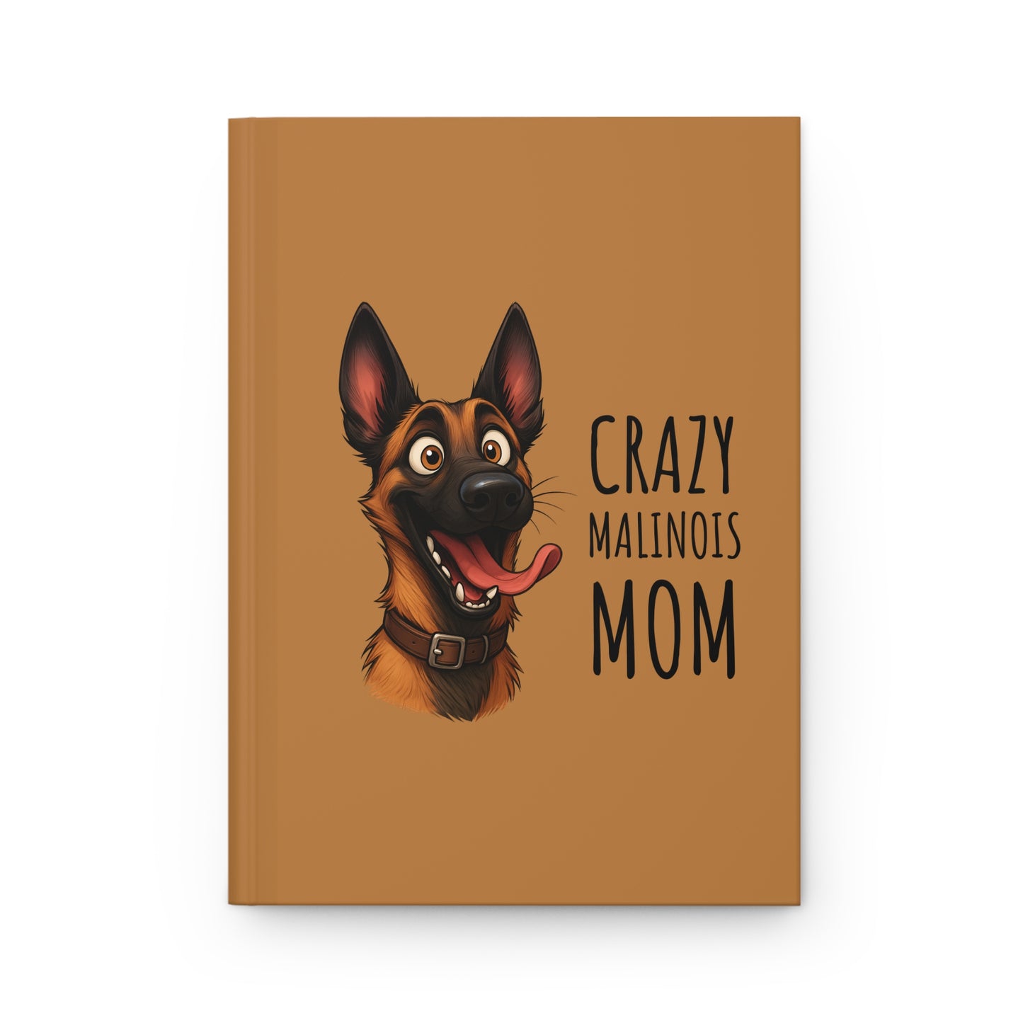 Notebook with a Malinois dog illustration and 'Crazy Malinois Mom' text on a brown background