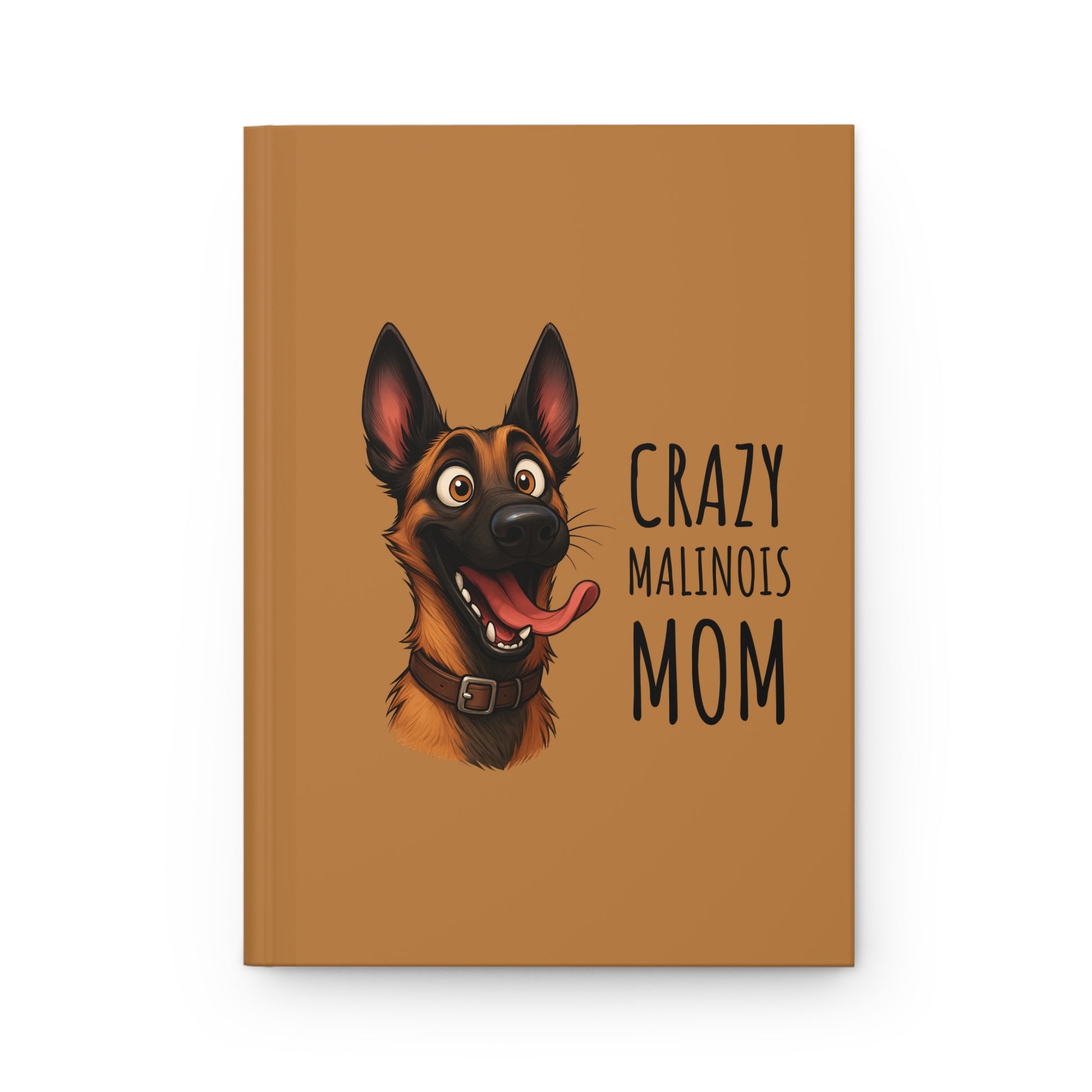 Notebook with a Malinois dog illustration and 'Crazy Malinois Mom' text on a brown background
