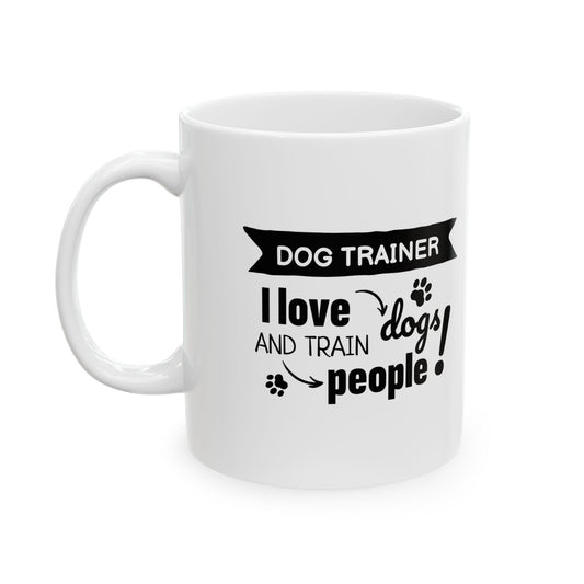 White mug with black text 'Dog Trainer I love dogs and train people' on a white background