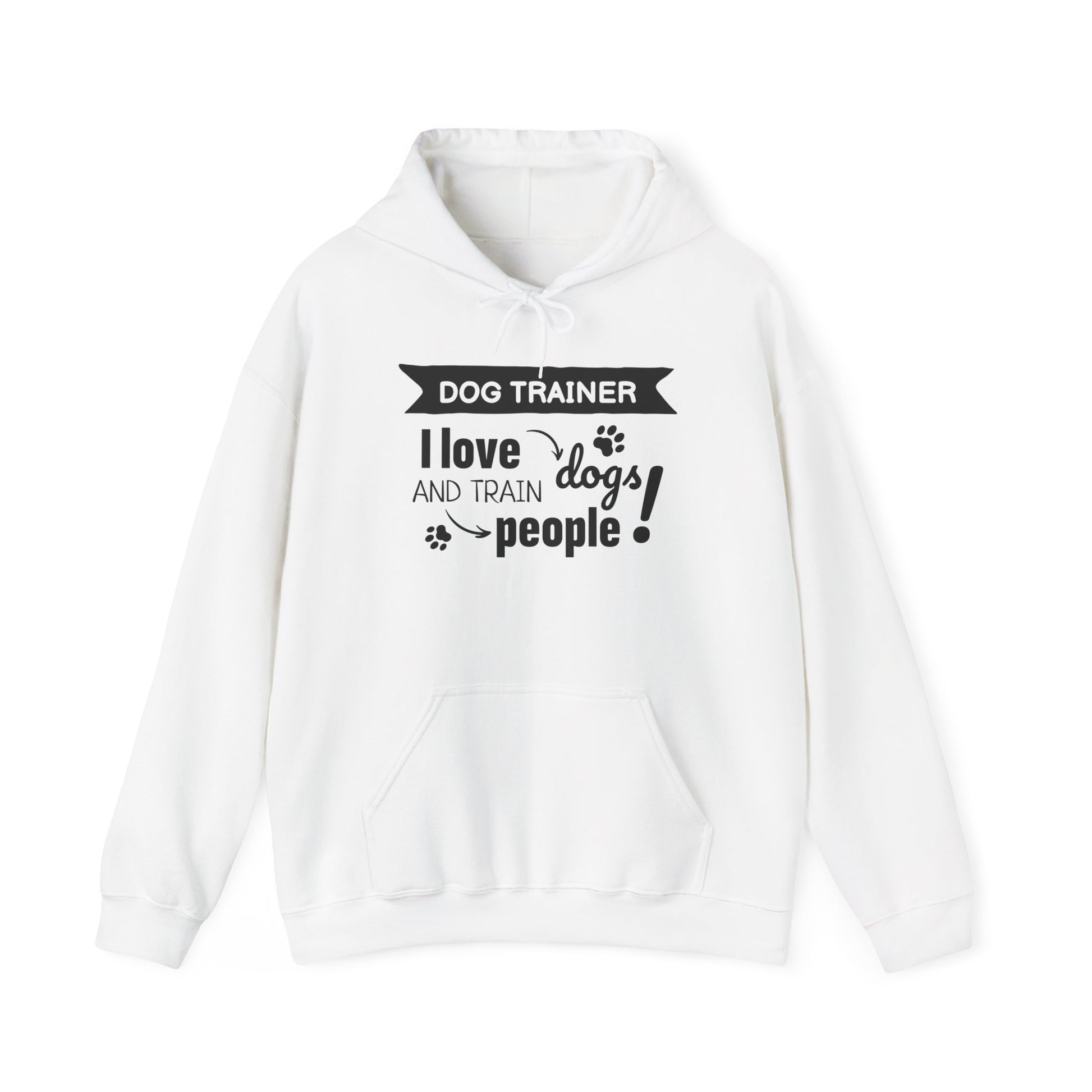 White hoodie with black text 'Dog Trainer I love dogs and train people!' on a white background
