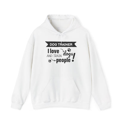 White hoodie with black text 'Dog Trainer I love dogs and train people!' on a white background